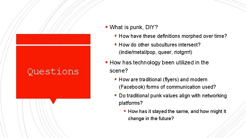 § What is punk, DIY? § How have these definitions morphed over time? §