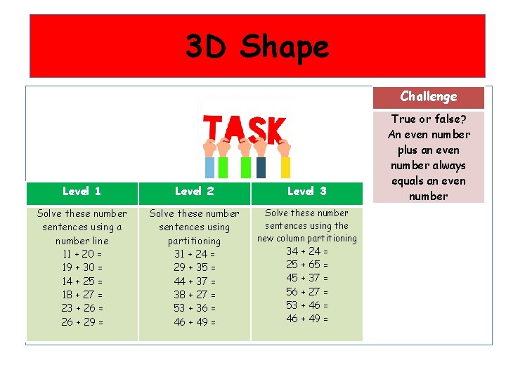 3 D Shape Challenge Level 1 Level 2 Level 3 Solve these number sentences