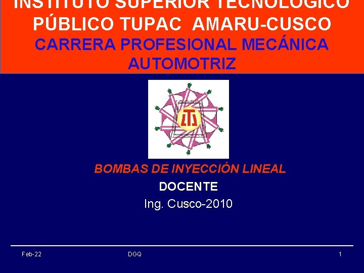 INSTITUTO SUPERIOR TECNOLÓGICO PÚBLICO TUPAC AMARU-CUSCO CARRERA PROFESIONAL MECÁNICA AUTOMOTRIZ BOMBAS DE INYECCIÓN LINEAL
