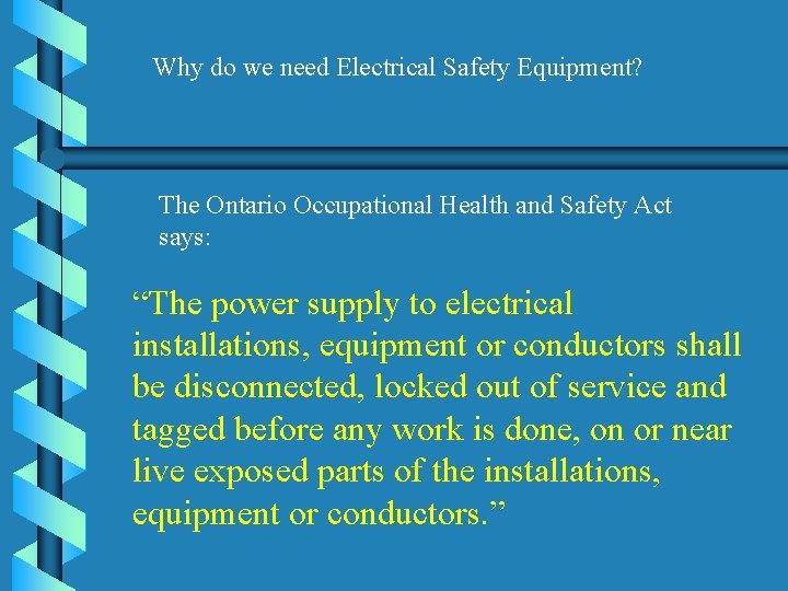 Why do we need Electrical Safety Equipment? The Ontario Occupational Health and Safety Act