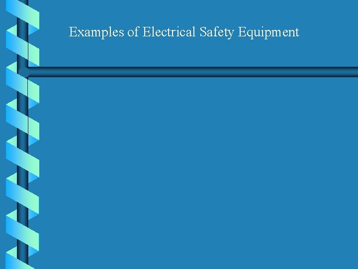 Examples of Electrical Safety Equipment 