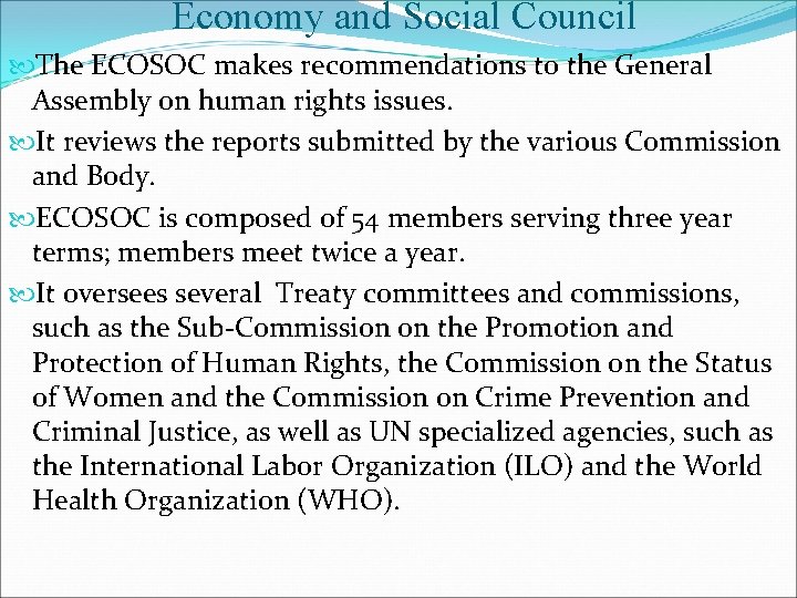 Economy and Social Council The ECOSOC makes recommendations to the General Assembly on human Economy and Social Council The ECOSOC makes recommendations to the General Assembly on human