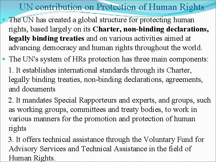 UN contribution on Protection of Human Rights § The UN has created a global UN contribution on Protection of Human Rights § The UN has created a global