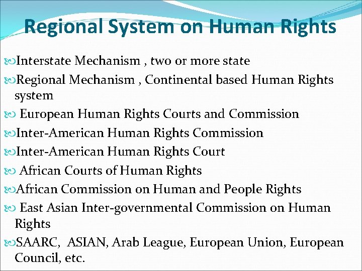 Regional System on Human Rights Interstate Mechanism , two or more state Regional Mechanism Regional System on Human Rights Interstate Mechanism , two or more state Regional Mechanism