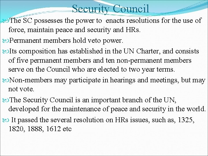 Security Council The SC possesses the power to enacts resolutions for the use of Security Council The SC possesses the power to enacts resolutions for the use of