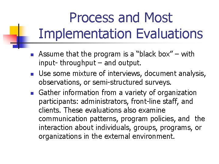 Process and Most Implementation Evaluations n n n Assume that the program is a