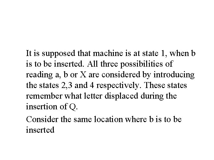 It is supposed that machine is at state 1, when b is to be