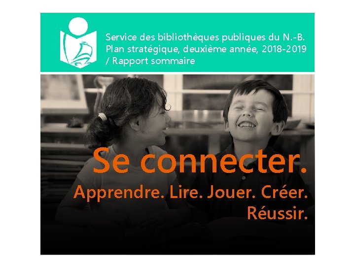 Service des bibliothèques publiques du N. -B. Plan stratégique, deuxième année, 2018 -2019 /