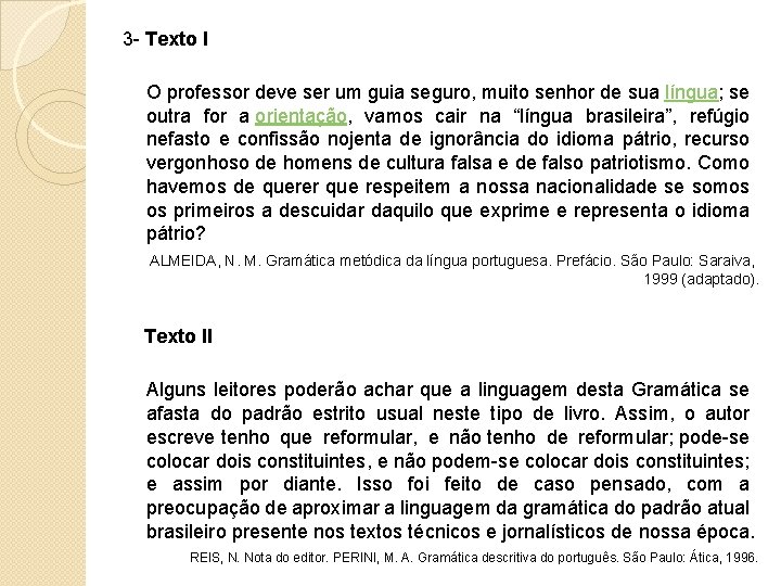 3 - Texto I O professor deve ser um guia seguro, muito senhor de