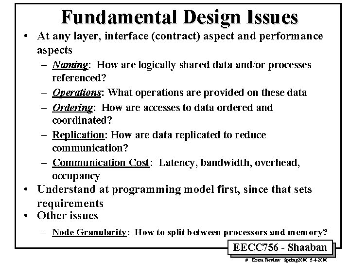 Fundamental Design Issues • At any layer, interface (contract) aspect and performance aspects –