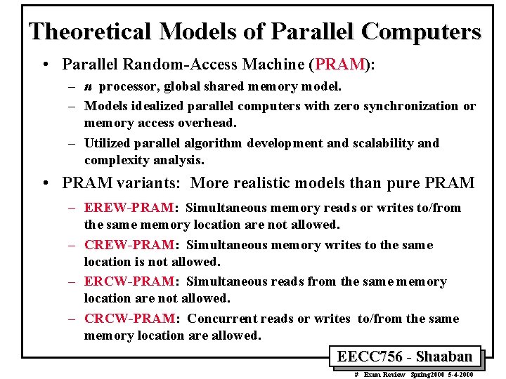Theoretical Models of Parallel Computers • Parallel Random-Access Machine (PRAM): – n processor, global