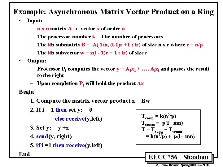 Example: Asynchronous Matrix Vector Product on a Ring • • Input: – n x