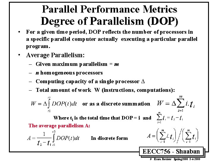 Parallel Performance Metrics Degree of Parallelism (DOP) • For a given time period, DOP