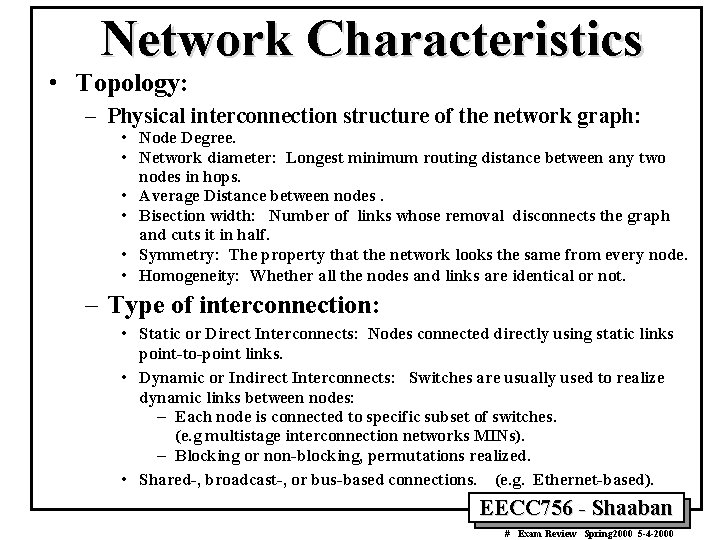 Network Characteristics • Topology: – Physical interconnection structure of the network graph: • Node