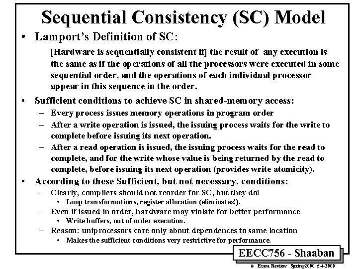 Sequential Consistency (SC) Model • Lamport’s Definition of SC: [Hardware is sequentially consistent if]