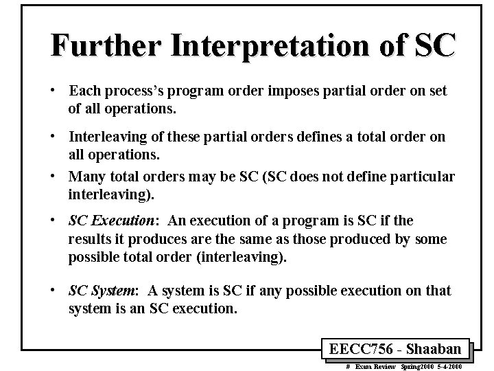 Further Interpretation of SC • Each process’s program order imposes partial order on set