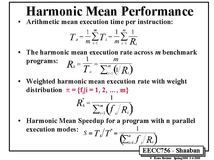 Harmonic Mean Performance • Arithmetic mean execution time per instruction: • The harmonic mean