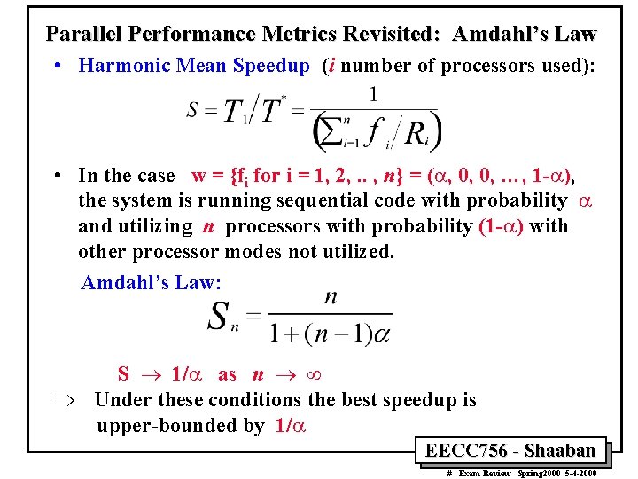 Parallel Performance Metrics Revisited: Amdahl’s Law • Harmonic Mean Speedup (i number of processors