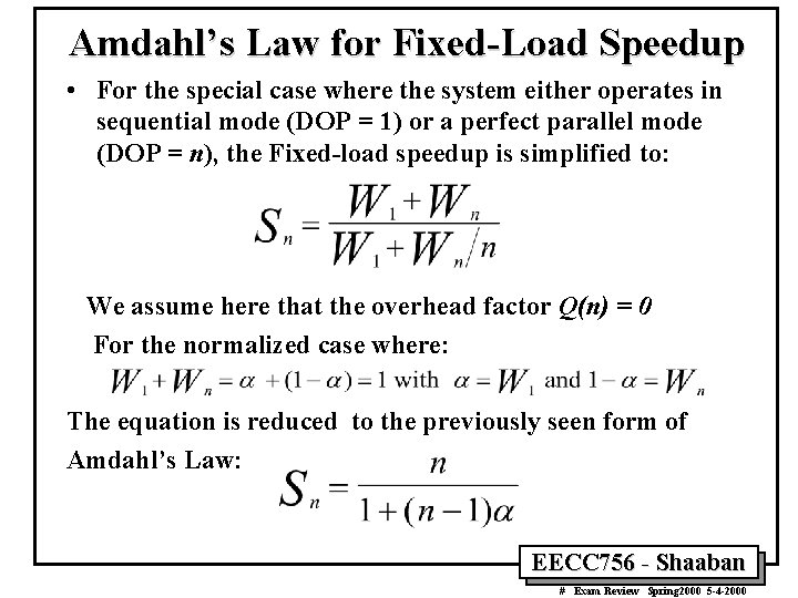 Amdahl’s Law for Fixed-Load Speedup • For the special case where the system either