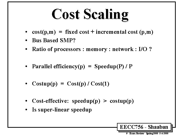 Cost Scaling • cost(p, m) = fixed cost + incremental cost (p, m) •