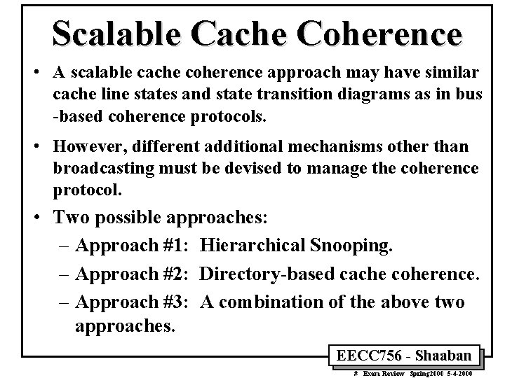 Scalable Cache Coherence • A scalable cache coherence approach may have similar cache line