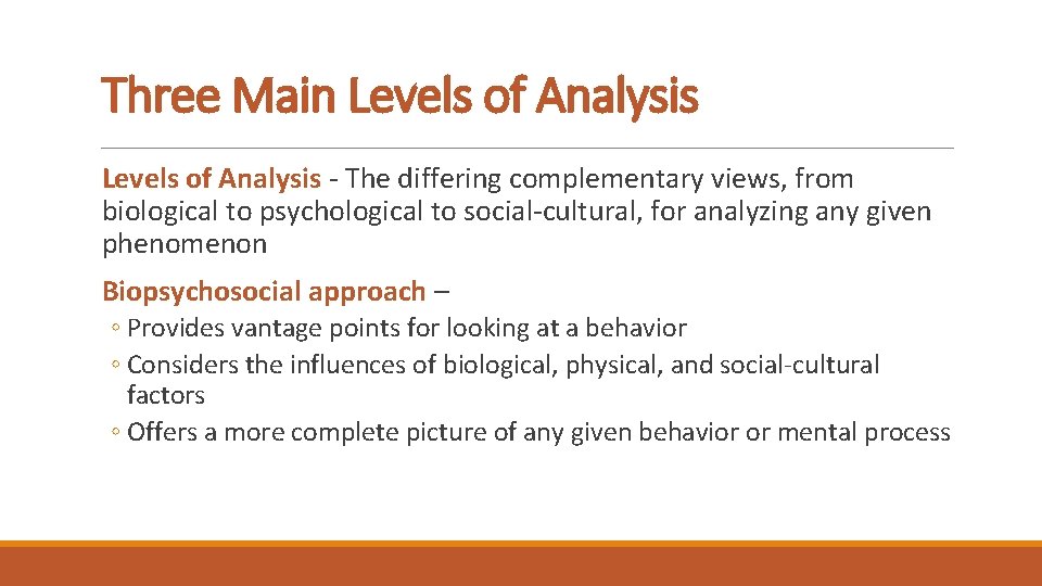 Three Main Levels of Analysis - The differing complementary views, from biological to psychological