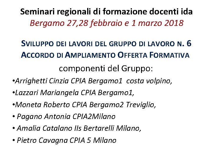 Seminari regionali di formazione docenti ida Bergamo 27, 28 febbraio e 1 marzo 2018