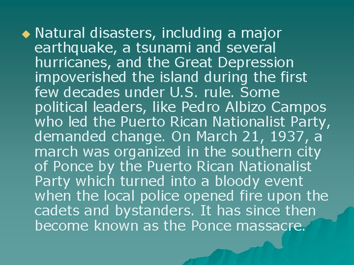 u Natural disasters, including a major earthquake, a tsunami and several hurricanes, and the