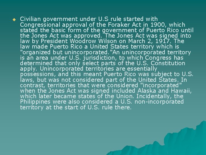 u Civilian government under U. S rule started with Congressional approval of the Foraker u Civilian government under U. S rule started with Congressional approval of the Foraker