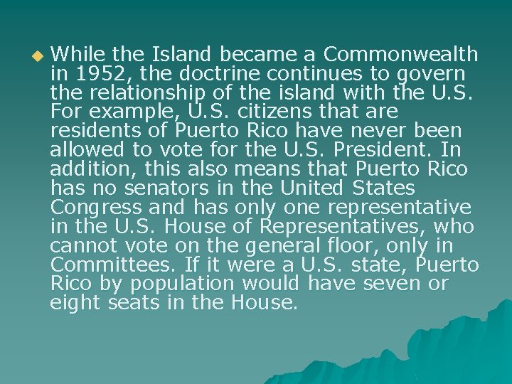 u While the Island became a Commonwealth in 1952, the doctrine continues to govern