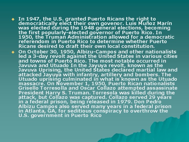 u u In 1947, the U. S. granted Puerto Ricans the right to democratically