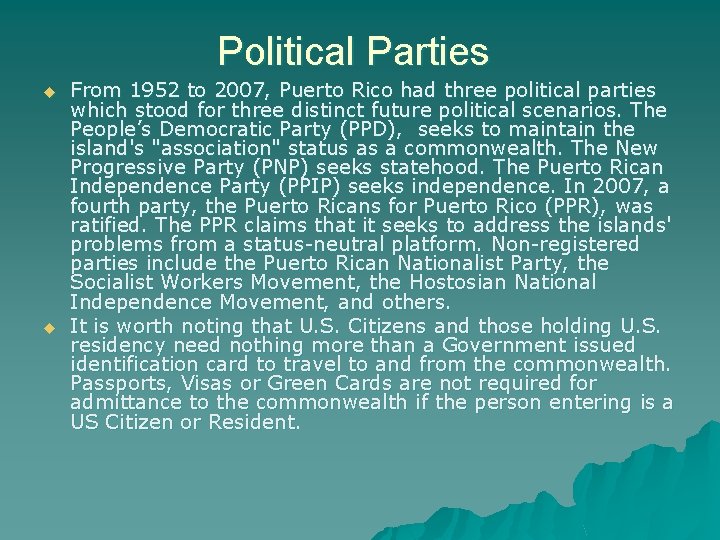 Political Parties u u From 1952 to 2007, Puerto Rico had three political parties