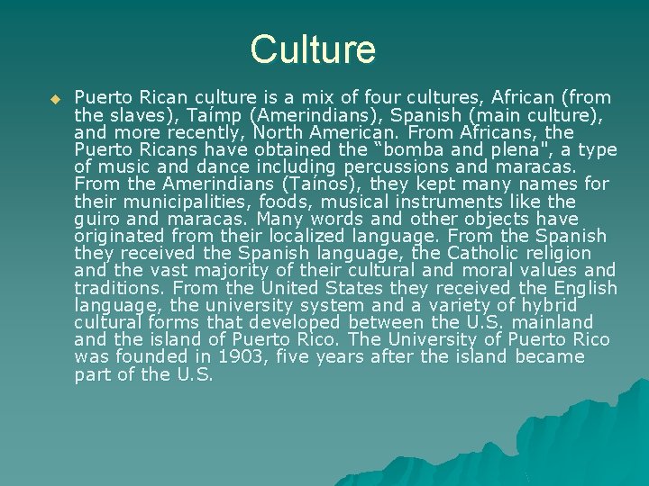 Culture u Puerto Rican culture is a mix of four cultures, African (from the Culture u Puerto Rican culture is a mix of four cultures, African (from the