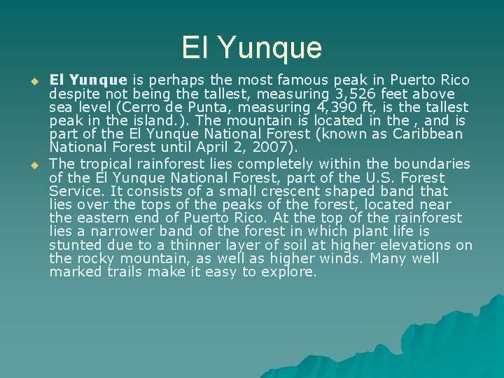 El Yunque u u El Yunque is perhaps the most famous peak in Puerto