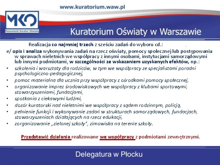 Realizacja co najmniej trzech z sześciu zadań do wyboru cd. : e/ opis i