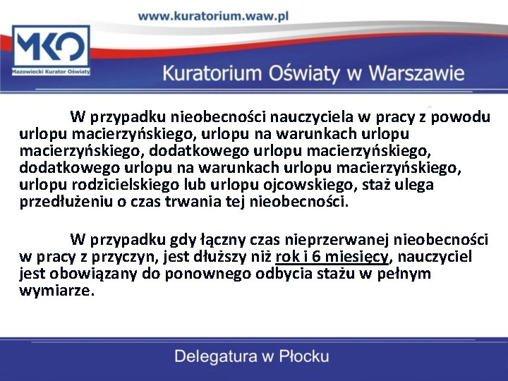 W przypadku nieobecności nauczyciela w pracy z powodu urlopu macierzyńskiego, urlopu na warunkach urlopu