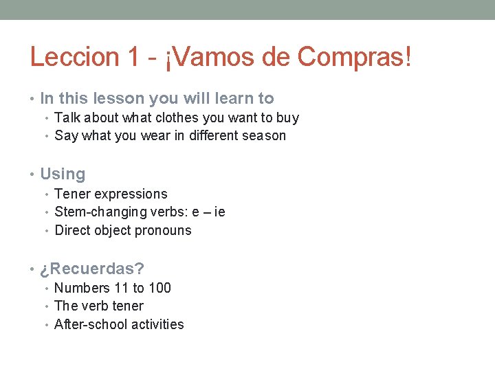 Leccion 1 - ¡Vamos de Compras! • In this lesson you will learn to