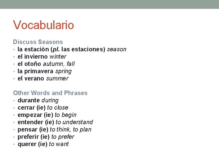 Vocabulario Discuss Seasons • la estación (pl. las estaciones) season • el invierno winter