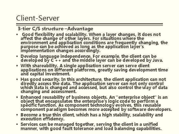 Client-Server 3 -tier C/S structure –Advantage § Good flexibility and scalability. When a layer