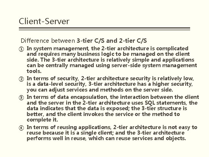 Client-Server Difference between 3 -tier C/S and 2 -tier C/S ① In system management,