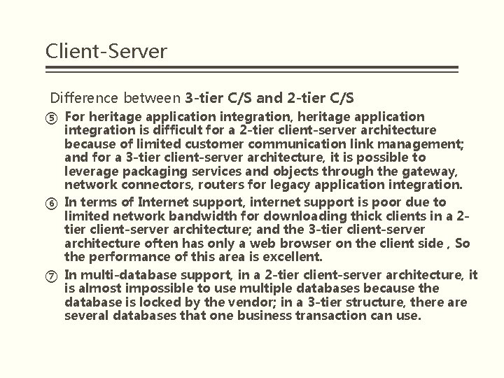 Client-Server Difference between 3 -tier C/S and 2 -tier C/S ⑤ For heritage application