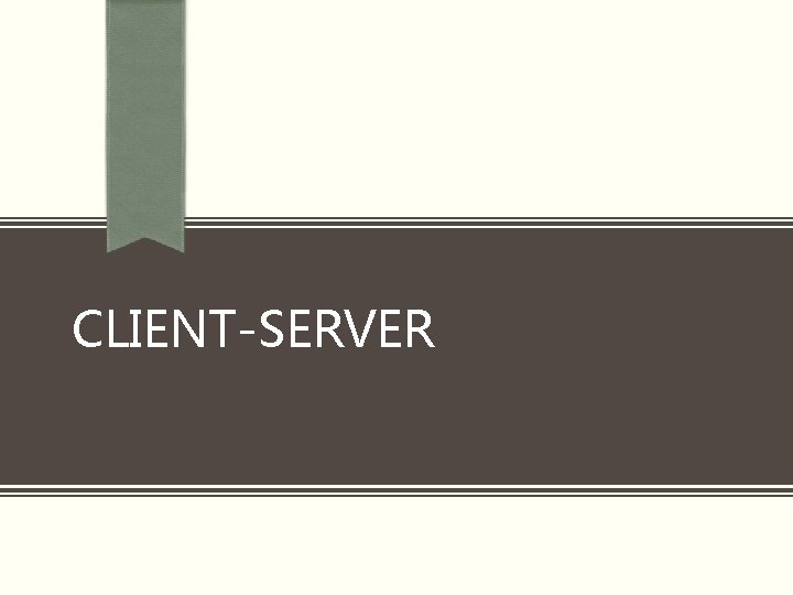 CLIENT-SERVER 