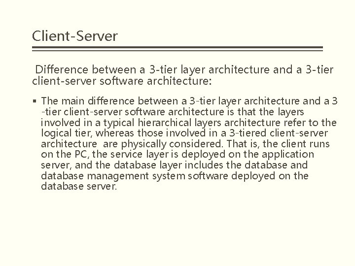 Client-Server Difference between a 3 -tier layer architecture and a 3 -tier client-server software