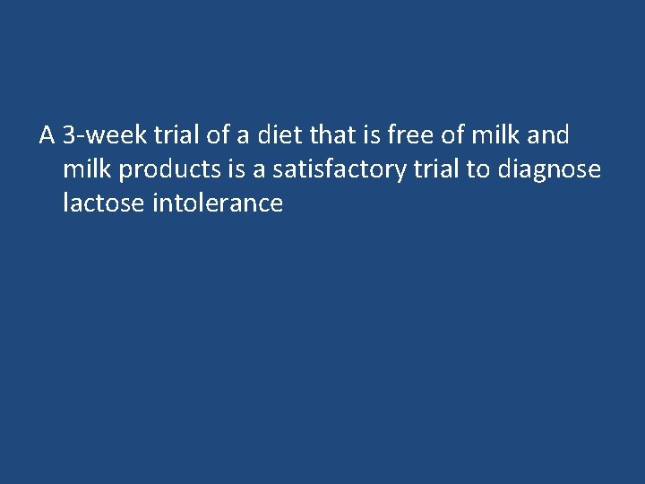 A 3 -week trial of a diet that is free of milk and milk