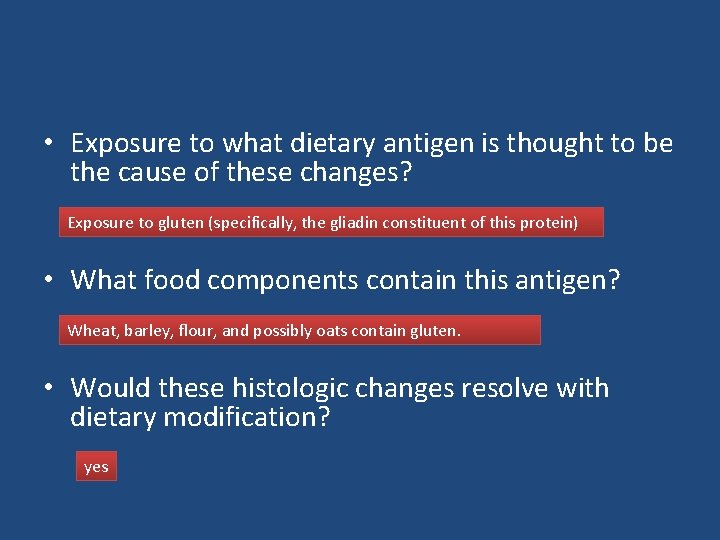  • Exposure to what dietary antigen is thought to be the cause of