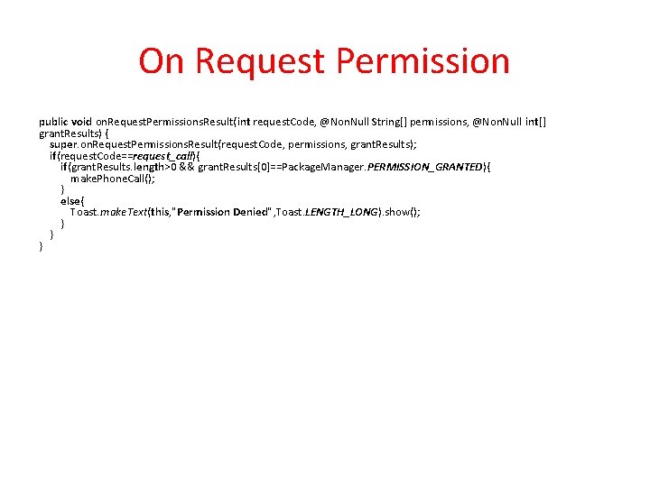 On Request Permission public void on. Request. Permissions. Result(int request. Code, @Non. Null String[]