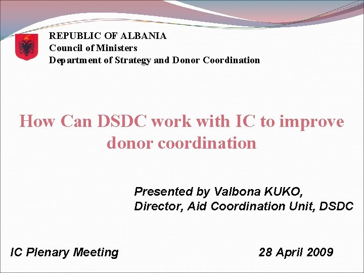 REPUBLIC OF ALBANIA Council of Ministers Department of Strategy and Donor Coordination How Can