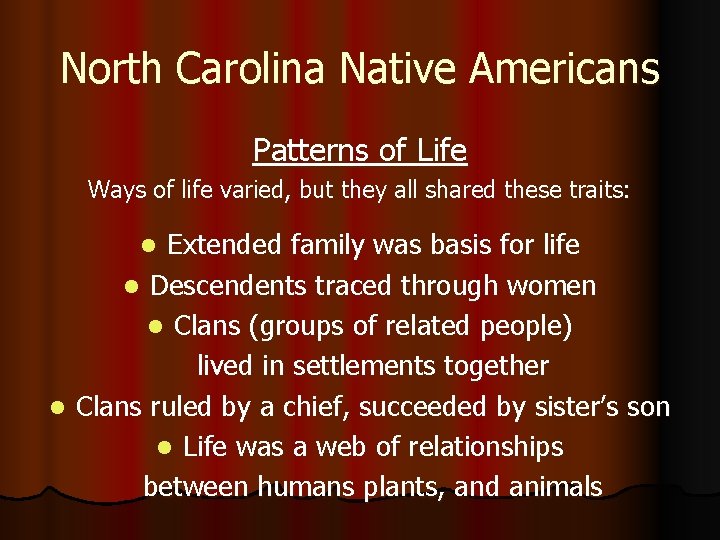 North Carolina Native Americans Patterns of Life Ways of life varied, but they all