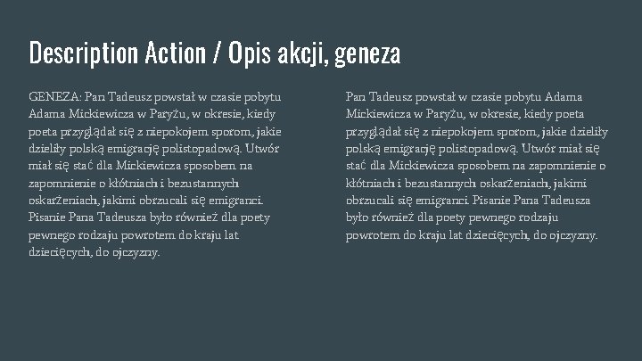 Description Action / Opis akcji, geneza GENEZA: Pan Tadeusz powstał w czasie pobytu Adama Description Action / Opis akcji, geneza GENEZA: Pan Tadeusz powstał w czasie pobytu Adama
