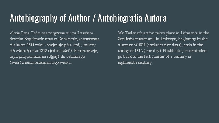 Autobiography of Author / Autobiografia Autora Akcja Pana Tadeusza rozgrywa się na Litwie w Autobiography of Author / Autobiografia Autora Akcja Pana Tadeusza rozgrywa się na Litwie w